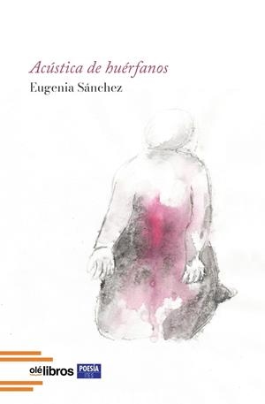 ACÚSTICA DE HUÉRFANOS | 9788410053915 | SÁNCHEZ RODRÍGUEZ, EUGENIA