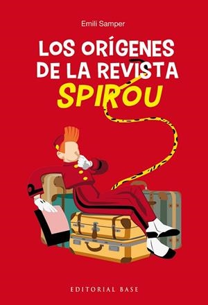 LOS ORÍGENES DE LA REVISTA SPIROU | 9788410043459 | SAMPER PRUNERA, EMILI