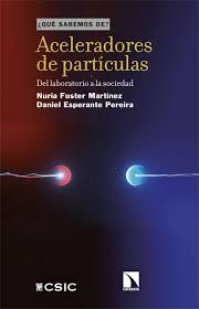 ACELERADORES DE PARTÍCULAS | 9788410673793 | FUSTER MARTÍNEZ, NURIA/ESPERANTE PEREIRA, DANIEL