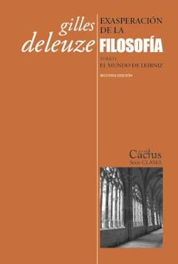 EXASPERACIÓN DE LA FILOSOFÍA. TOMO I. EL MUNDO DE LEIBNIZ | 9789873831942 | GILLES DELEUZE