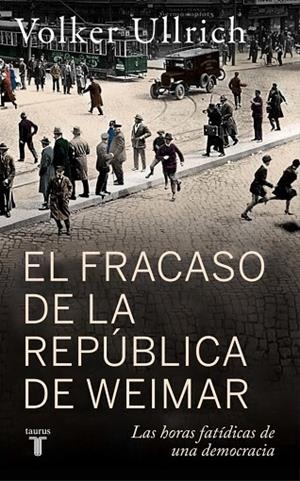 EL FRACASO DE LA REPÚBLICA DE WEIMAR | 9788430627431 | ULLRICH, VOLKER