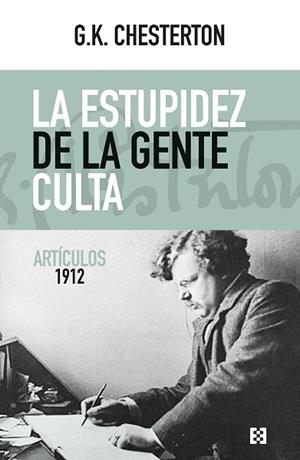 LA ESTUPIDEZ DE LA GENTE CULTA | 9788413392196 | CHESTERTON, GILBERT KEITH