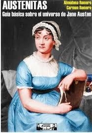 AUSTENITAS. GUÍA BÁSICA SOBRE EL UNIVERSO DE JANE AUSTEN | 9788412931532 | ALMUDENA ROMERO/ CARMEN ROMERO