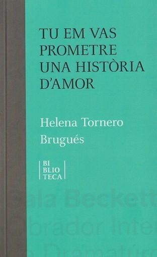 TU EM VAS PROMETRE UNA HISTÒRIA D'AMOR | 9788412917550 | HELENA TORNERO BRUGUÉS