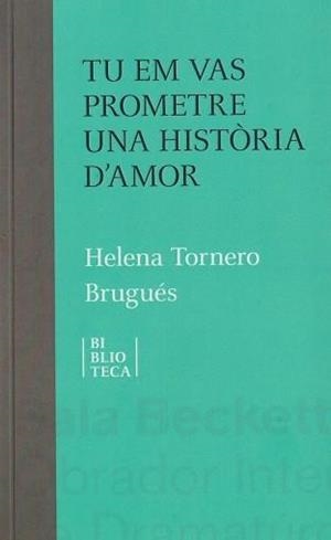 TU EM VAS PROMETRE UNA HISTÒRIA D'AMOR | 9788412917550 | HELENA TORNERO BRUGUÉS