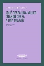 ¿QUÉ DESEA UNA MUJER CUANDO DESEA A UNA MUJER? | 9789874489937 | MARIE-JO BONNET