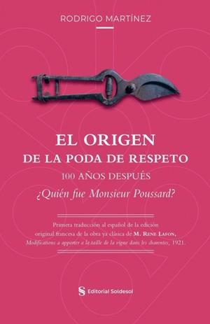 EL ORIGEN DE LA PODA DE RESPETO 100 AÑOS DESPUÉS ¿QUIÉN FUE MONSIEUR POUSSARD? | 9798230636427 | RODRIGO MARTÍNEZ