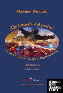 ¿QUÉ QUEDA DEL PADRE? | 9788412373059 | RECALCATI, MASSIMO