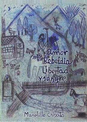 AMOR. REBELDÍA. LIBERTAD Y SANGRE | 9788494544095 | CHINATO, MANOLILLO