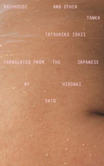BATHHOUSE AND OTHER TANKA | 9780811231343 | ISHII, TATSUHIKO