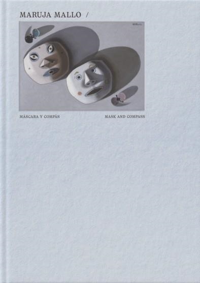 MARUJA MALLO. MÁSCARA Y COMPÁS / MASK AND COMPASS | 9788480266703 | ZANETTA, MARÍA ALEJANDRA/HEDVA, JOHANNA/MALLO, MARUJA/MOLINS DE LA FUENTE, PATRICIA/PÉREZ DE AYALA,