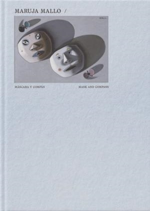 MARUJA MALLO. MÁSCARA Y COMPÁS / MASK AND COMPASS | 9788480266703 | ZANETTA, MARÍA ALEJANDRA/HEDVA, JOHANNA/MALLO, MARUJA/MOLINS DE LA FUENTE, PATRICIA/PÉREZ DE AYALA,