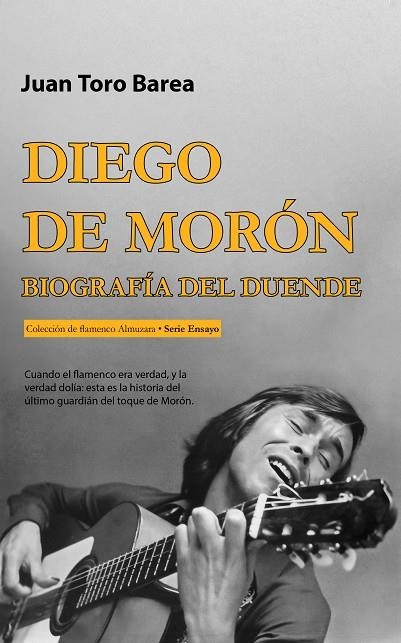 DIEGO DE MORÓN. BIOGRAFÍA DEL DUENDE | 9788410528536 | JUAN TORO BAREA