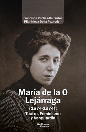 MARÍA DE LA O LEJÁRRAGA (1874-1974): TEATRO, FEMINISMO Y VANGUARDIA | 9791387789121