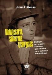 BIBLIOTECARIA, SOLTERONA Y CON GAFAS | 9788412652741 | ALONSO MENÉNDEZ, JUAN JESÚS