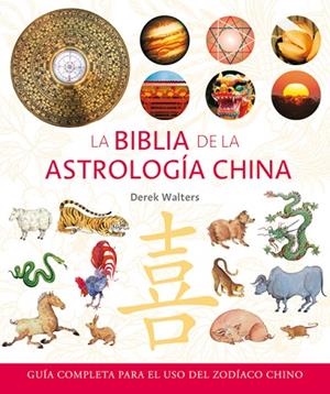 LA BIBLIA DE LA ASTROLOGÍA CHINA | 9788484452553 | WALTERS, DEREK