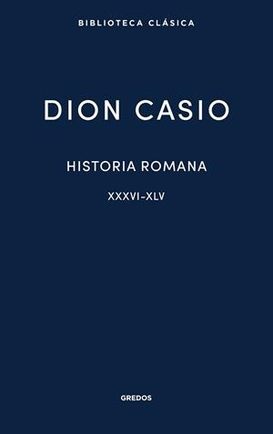 HISTORIA ROMANA II. LIBROS XXXVI-XLV | 9788424998974 | CASIO, DION