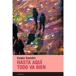 HASTA AQUÍ TODO VA BIEN | 9788418504785 | SANCHIS, ESTELA