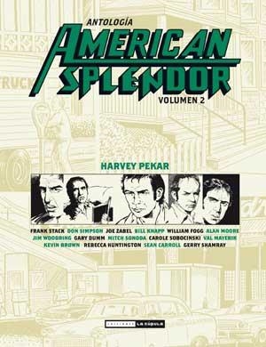 ANTOLOGÍA AMERICAN SPLENDOR 2 | 9788478339594 | PEKAR, HARVEY/SIMPSON, DON/STACK, FRANK/ZABEL, JOE/KNAPP, BILL/FOGG, WILLIAM/MOORE, ALAN/WOODRING, J