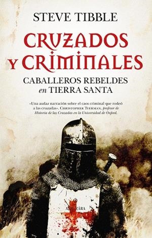 CRUZADOS Y CRIMINALES | 9788410529625 | STEVE TIBBLE