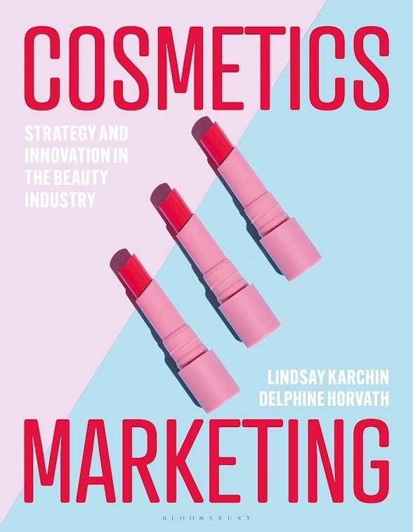 COSMETICS MARKETING | 9781350299436 | LINDSAY KARCHIN, DELPHINE HORVATH