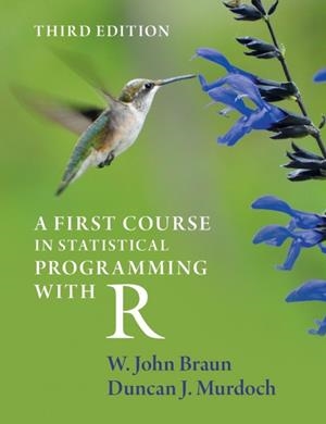 A FIRST COURSE IN STATISTICAL PROGRAMMING WITH R | 9781108995146 | BRAUN, W JOHN