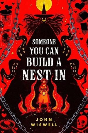 SOMEONE YOU CAN BUILD A NEST IN | 9780756419745 | JOHN WISWELL
