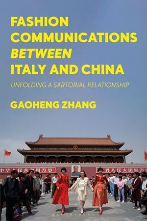 FASHION COMMUNICATIONS BETWEEN ITALY AND CHINA | 9781350544048 | GAOHENG ZHANG