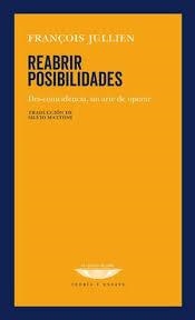 REABRIR POSIBILIDADES | 9789874489944 | FRANÇOIS JULLIEN