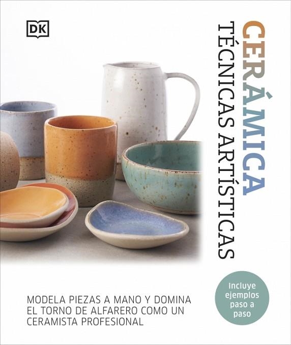 CERÁMICA. TÉCNICAS ARTÍSTICAS | 9780241775998 | DK