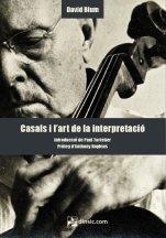CASALS I L'ART DE LA INTERPRETACIÓ | 9788416623945 | BLUM, DAVID