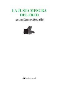 LA JUSTA MESURA DEL FRED | 9788410482845 | ANTONI XUMET