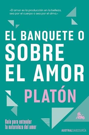 EL BANQUETE O SOBRE EL AMOR | 9788467078701 | PLATÓN
