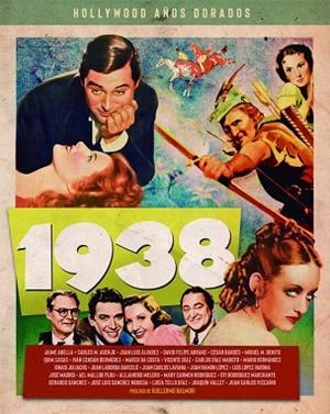 HOLLYWOOD AÑOS DORADOS: 1938 | 9788418181665 | CASAS, QUIM / FIDALGO, MIGUEL ÁNGEL / LAVIANA, JUAN CARLOS / SANCHEZ, GERARDO / SÁNCHEZ NORIEGA, JOS