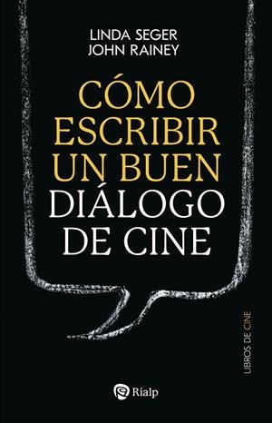 CÓMO ESCRIBIR UN BUEN DIÁLOGO DE CINE | 9788432171475 | SEGER, LINDA/RAINEY, JOHN