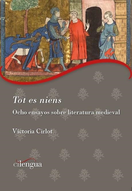 TOT ES NIENS. OCHO ENSAYOS SOBRE LITERATURA MEDIEVAL | 9788418088483 | CIRLOT, VICTORIA