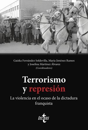 TERRORISMO Y REPRESIÓN | 9788430992584 | FERNÁNDEZ SOLDEVILLA, GAIZKA/JIMÉNEZ RAMOS, MARÍA/MARTÍNEZ ÁLVAREZ, JOSEFINA/APARICIO RODRÍGUEZ, VÍC