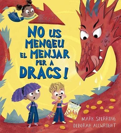 NO US MENGEU EL MENJAR PER A DRACS! | 9788491458524 | MARK SPERRING