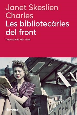LES BIBLIOTECÀRIES DEL FRONT | 9788410180666 | SKESLIEN CHARLES, JANET