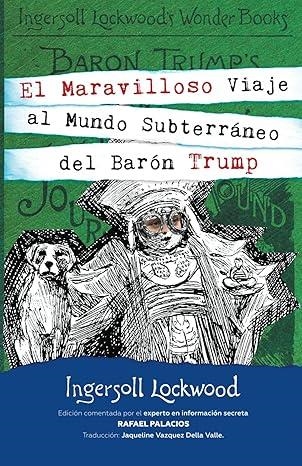 EL MARAVILLOSO VIAJE AL MUNDO SUBTERRÁNEO DEL BARÓN TRUMP | 9788410194885 | LOCKWOOD, INGERSOLL