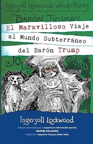 EL MARAVILLOSO VIAJE AL MUNDO SUBTERRÁNEO DEL BARÓN TRUMP | 9788410194885 | LOCKWOOD, INGERSOLL