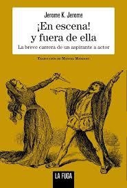 ¡EN ESCENA! Y FUERA DE ELLA | 9788412832372 | JEROME K.