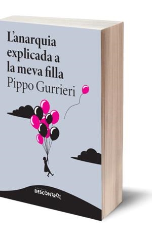 L’ANARQUIA EXPLICADA A LA MEVA FILLA | 9788418283895 | GURRIERI, PIPPO