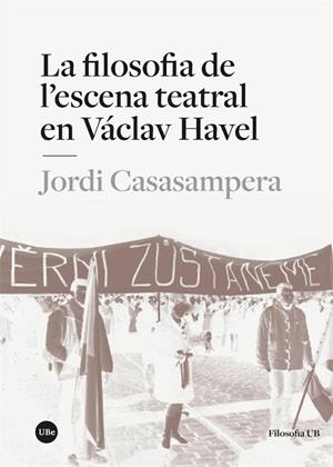 LA FILOSOFIA DE L’ESCENA TEATRAL EN VÁCLAV HAVEL | 9788410501645 | CASACAMPERA, JORDI