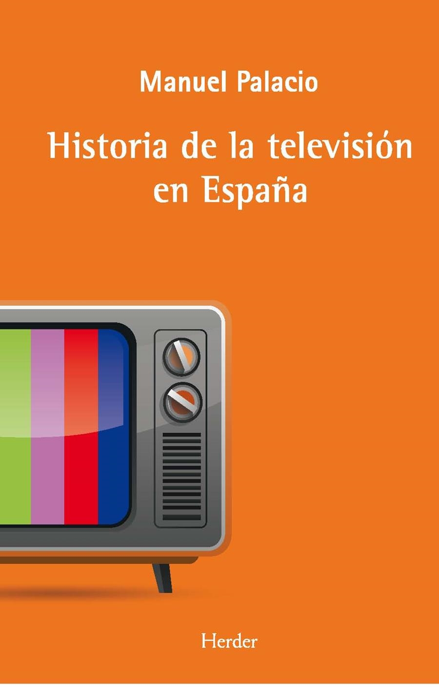 LA HISTORIA DE LA TELEVISIÓN EN ESPAÑA | 9788425453717 | PALACIO, MANUEL