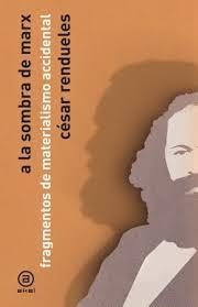 A LA SOMBRA DE MARX | 9788446057352 | RENDUELES, CÉSAR