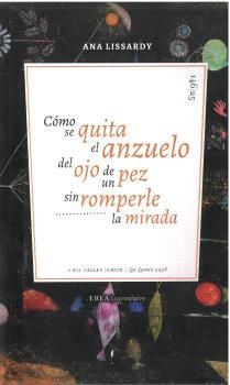 CÓMO SE QUITA EL ANZUELO DEL OJO DE UN PEZ SIN ROMPERLE LA MIRADA | 9788410248656 | LISSARDY, ANA