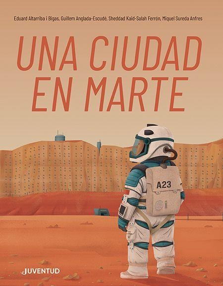 UNA CIUDAD EN MARTE | 9788426148346 | KAID-SALAH FERRÓN, SHEDDAD/SUREDA ANFRES, MIQUEL/ANGLADA-ESCUDÉ, GUILLEM
