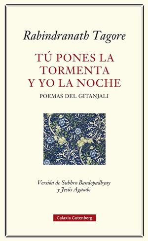 TÚ PONES LA TORMENTA Y YO LA NOCHE | 9791387605124 | TAGORE, RABINDRANATH