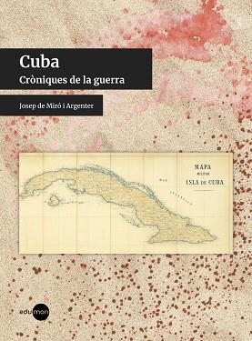 CUBA. CRÒNIQUES DE LA GUERRA | 9788410170087 | DE MIRÓ I ARGENTER, JOSEP